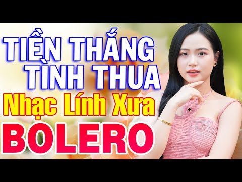 Tiền Thắng Tình Thua, Căn Nhà Dĩ Vãng - LK Nhạc Lính Mới Còn Mãi Theo Thời Gian