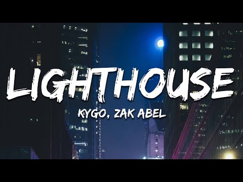 Kygo, Zak Abel - Lighthouse (Lyrics)