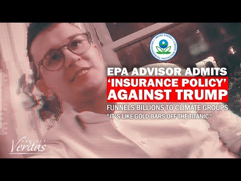 'GOLD BARS': EPA Advisor Admits ‘Insurance Policy’ Against Trump Funnels Billions to Climate Groups