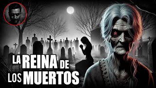 LA REINA DE LOS MUERTOS  - HISTORIAS DE CEMENTERIOS I INFRAMUNDO RELATOS
