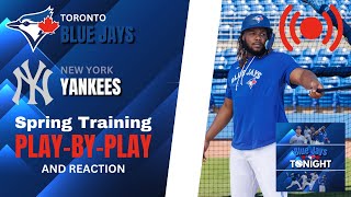 New York Yankees AT Toronto Blue Jays 2/26 | Play-By-Play and Reaction | Jays Tonight