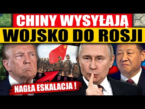 CHINY WYSYŁAJĄ WOJSKO DO ROSJI - NAGŁA ESKALACJA