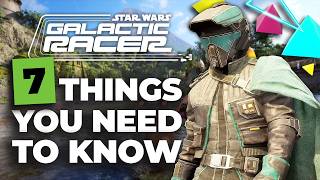 7 Things You NEED To Know About Star Wars: Galactic Racer