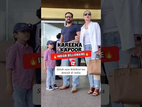 INDIAN BILLIONAIRE!,Harga tas mewah kareena kapoor saat bersama anak & suami#shorts