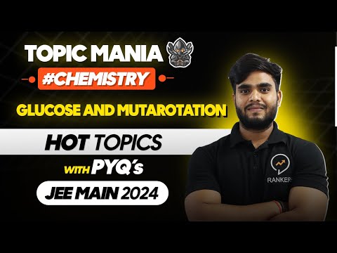 Topic Mania - Glucose and Mutarotation