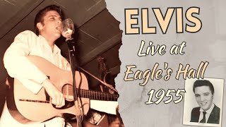 20 Years Old Elvis Presley singing live at Eagle's Hall 1955! (Remastered Sound)