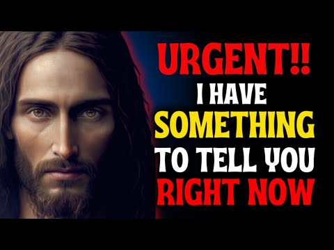 🟥URGENT !! I HAVE SOMETHING TO TELL YOU RIGHT NOW| Gods Message Now |God's Message Today