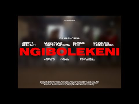 DJ Maphorisa, XDuppy, Sean1401 - Ngibolekeni ft. Leemckrazy,Scotts Maphuma,Blxckie,Pcee,Kabelo Sings