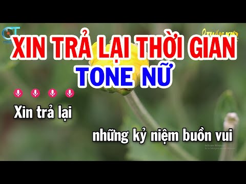 Karaoke Xin Trả Lại Thời Gian Tone Nữ ( Fm ) Nhạc Sống Tuấn Kiệt