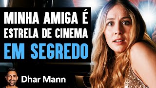 Melhor Amiga É Na Verdade Uma Estrela De Cinema | Dhar Mann Studios