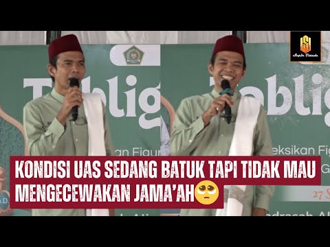 MASYAALLAH !! KONIDISI UAS SEDANG BATUK TAPI TIDAK MAU MENGECEWAKAN JAMA'AH | Ustadz Abdul Somad