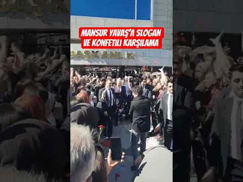 Mansur Yavaş'a slogan ve konfetili karşılama