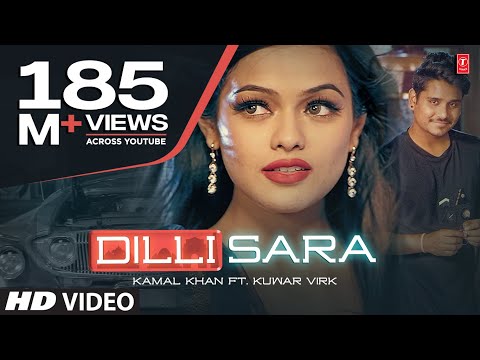 Dilli Sara: Kamal Khan, Kuwar Virk (Video Song) Latest Punjabi Songs 2017 | &quot;T-Series&quot;