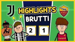MIRACOLO LA JUVE HA VINTO! JUVENTUS-ROMA 2-1 | HIGHLIGHTS BRUTTI