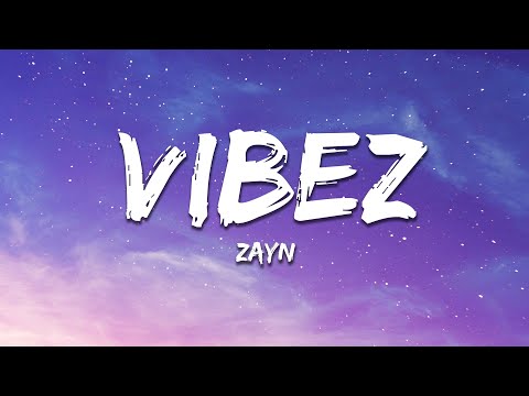 ZAYN - Vibez (Lyrics)