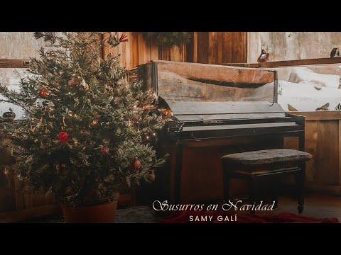 🎄🎹 MÚSICA DE NAVIDAD RELAJANTE INSTRUMENTAL | Susurros En Navidad | Samy Galí