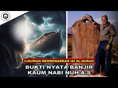 BUKTI NYATA ADANYA BANJIR TERBESAR DIDUNIA | FULL KISAH NABI NUH A.S