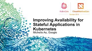 Improving Availability for Stateful Applications in Kubernetes