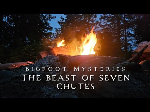 Bigfoot Mysteries | The Beast of Seven Chutes