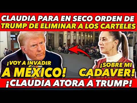 PASO AHORITA! SHEINBAUM PARA EN SECO ORDEN DE TRUMP "EMPIEZA POR TU PAIS" EXPL0TA T0DO