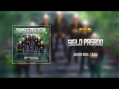 Siglo Pasado - Los Invasores de Nuevo León