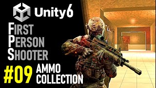 HOW TO MAKE AN FPS IN UNITY 6 - GAME TUTORIAL 09 HOW TO COLLECT AMMO IN UNITY