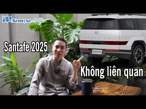 (CVX04) Hyundai Santafe 2025: không còn gì liên quan