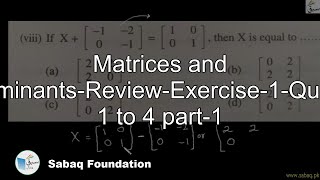 Matrices and Determinants-Review-Exercise-1-Question 1 to 4 part-1