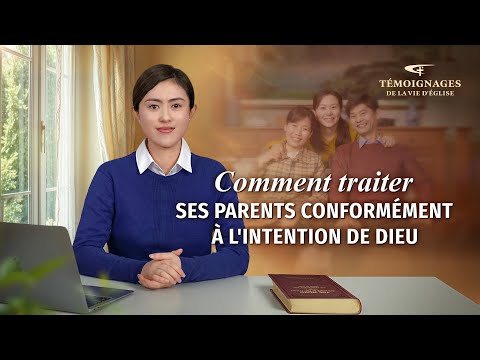 Témoignage chrétien en français « Comment traiter ses parents conformément à l'intention de Dieu »