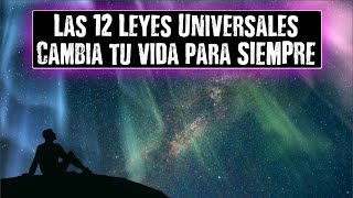 Las 12 Leyes Universales - La Ley de la Atracción Sólo Es Una