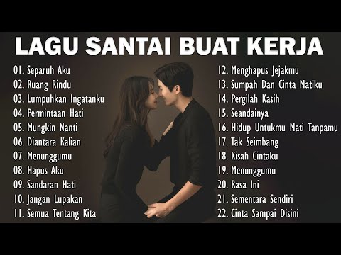 LAGU INDONESIA TERBARU | LAGU TAHUN 2000AN HD | LAGU SANTAI BUAT KERJA