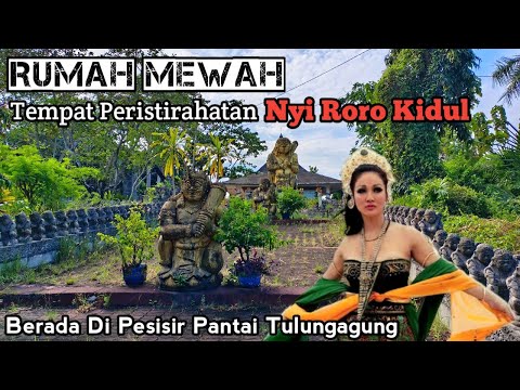 Rumah Mewah 10 Miliar 1000 Patung Tempat Istirahat Nyi Roro Kidul Di Pantai Selatan Tulungagung