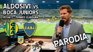 Aldosivi vs. Boca Juniors | Torneo Clausura - Fecha 7 (PARODIA)