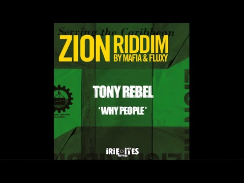 TONY REBEL - WHY PEOPLE - ZION RIDDIM - IRIE ITES RECORDS
