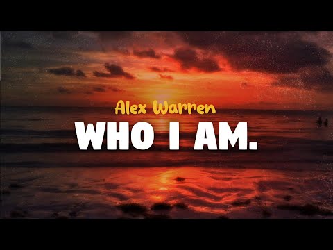 Alex Warren - Who I Am (lyrics)