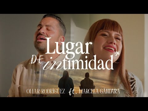 Lugar de Intimidad | Omar Rodríguez Ft. Marcela Gandara (Video Oficial)