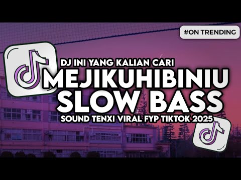 DJ MEJIKUHIBINIU JEDAG JEDUG SLOW BASS VIRAL TIKTOK