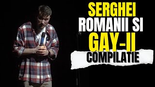 SERGHEI | Românii și homosexualii | STAND UP COMEDY | compilatie