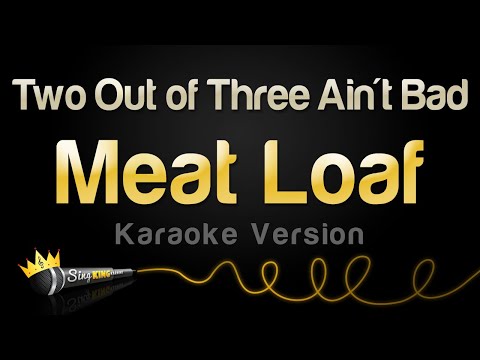 Meat Loaf – Two Out of Three Ain’t Bad (Karaoke Version)