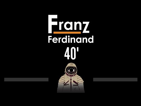 Franz Ferdinand • 40′ (CC) 🎤 [Karaoke] [Instrumental Lyrics]