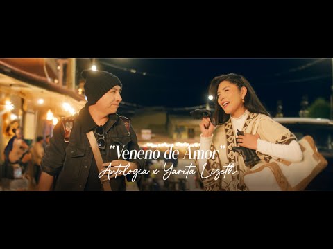 Antología Ft Yarita Lizeth - Veneno de Amor (Video Oficial)