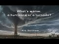 Tornadoes vs Hurricanes: Key Comparisons