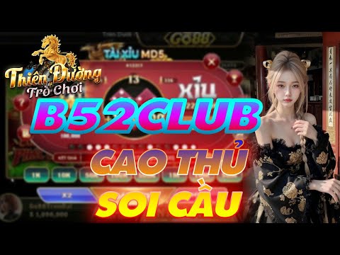 b52club | cách xem cầu b52club chuẩn nhất - tải b52club