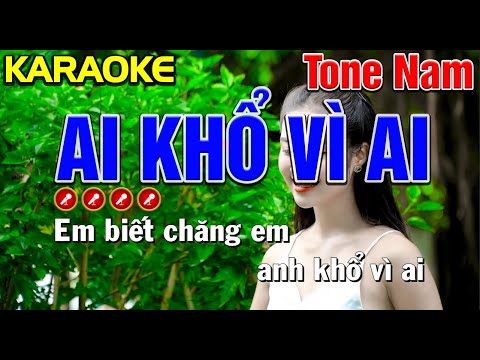 ✔ AI KHỔ VÌ AI Karaoke Tone Nam | Bến Tình