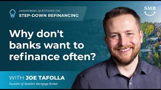 Why Don’t Banks Want To Refinance Often? - Joe Tafolla