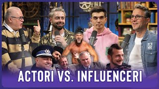 ACTORI vs INFLUENCERI 🗡️ Cu Naumovici, Bucălae & Tapciuc