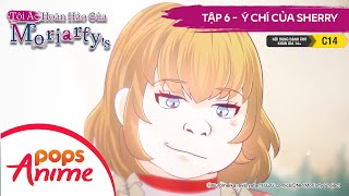 Tội Ác Hoàn Hảo Của Moriarty - Moriarty's Perfect Crime 🔎 #6: Ý chí của Sherry | Bản LỒNG TIẾNG
