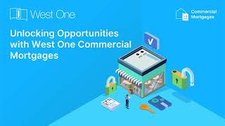 Unlocking Opportunities with West One Commercial Mortgages