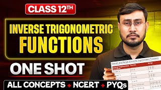 Inverse Trigonometric Functions Class 12 One Shot🔥| All Concept + NCERT + PYQs | Maths Chapter 2