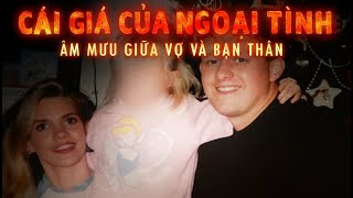 Cái Giá Của Ngoại Tình - Âm Mưu Giữa Vợ và Bạn Thân